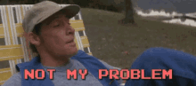 ernest-not-my-problem.gif