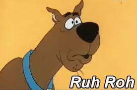 Ruh Roh.jpeg